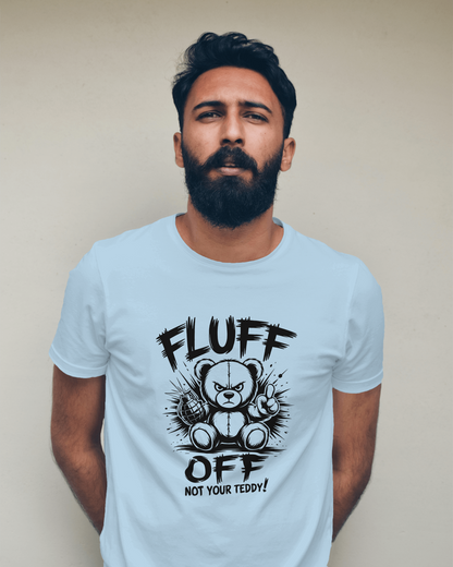 Blexee Men’s Fluff Off Not Your Teddy T-shirt