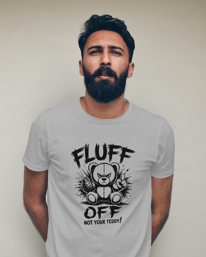 Blexee Men’s Fluff Off Not Your Teddy T-shirt
